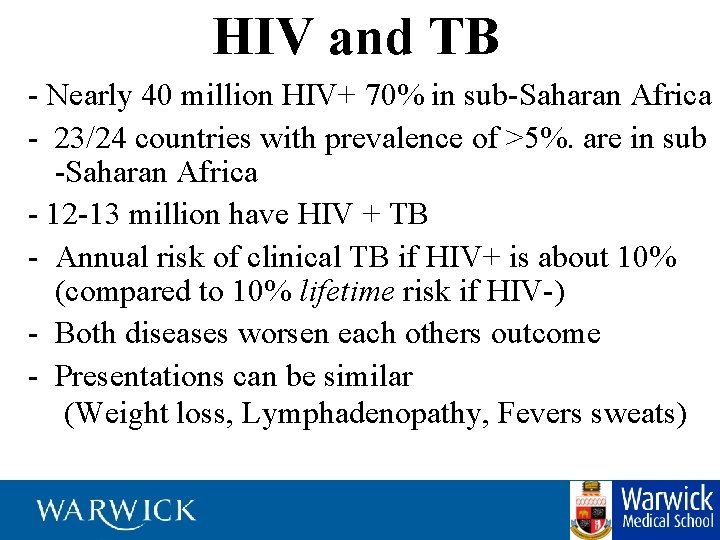 HIV and TB - Nearly 40 million HIV+ 70% in sub-Saharan Africa - 23/24