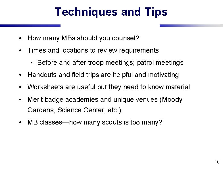 Techniques and Tips • How many MBs should you counsel? • Times and locations