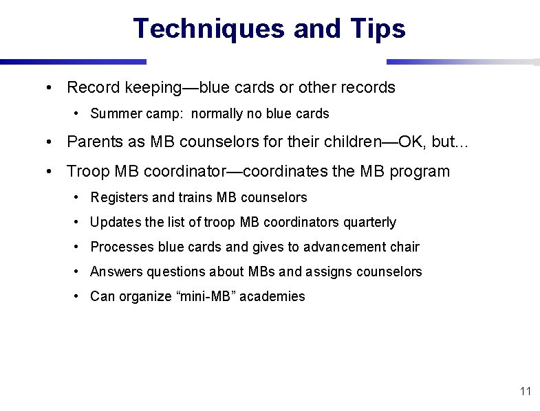 Techniques and Tips • Record keeping—blue cards or other records • Summer camp: normally