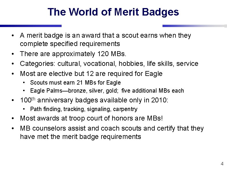 The World of Merit Badges • A merit badge is an award that a