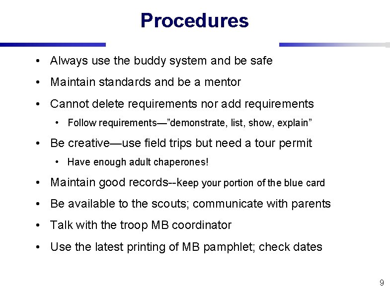 Procedures • Always use the buddy system and be safe • Maintain standards and