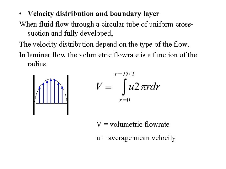  • Velocity distribution and boundary layer When fluid flow through a circular tube