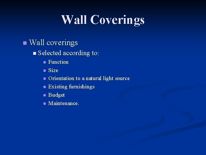 Wall Coverings n Wall coverings n Selected according to: n n n Function Size