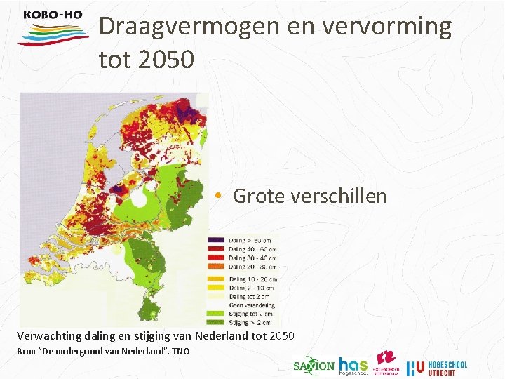 Draagvermogen en vervorming tot 2050 • Grote verschillen Verwachting daling en stijging van Nederland