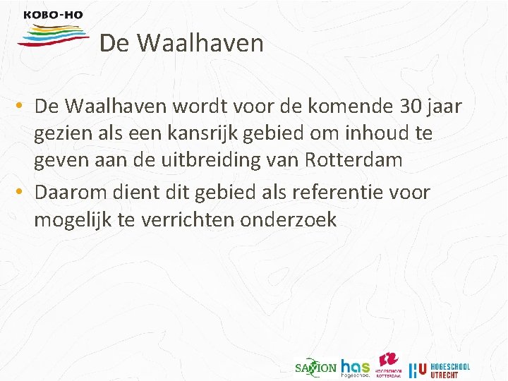 De Waalhaven • De Waalhaven wordt voor de komende 30 jaar gezien als een