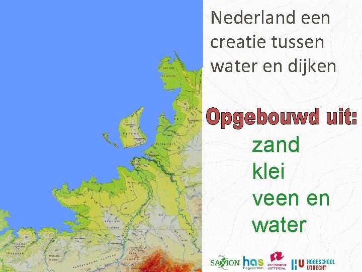 Nederland een creatie tussen water en dijken zand klei veen en water 