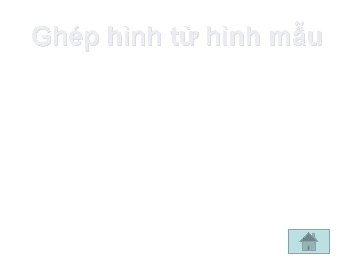 Ghép hình từ hình mẫu 