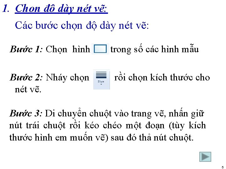 1. Chọn độ dày nét vẽ: Các bước chọn độ dày nét vẽ: Bước