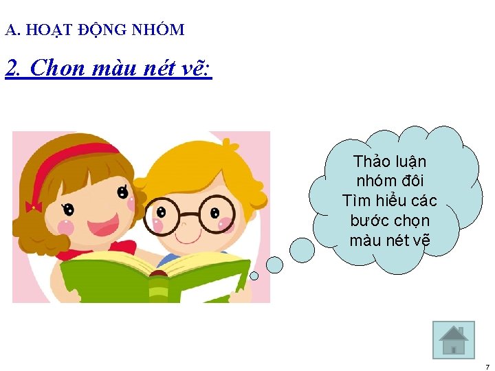 A. HOẠT ĐỘNG NHÓM 2. Chọn màu nét vẽ: Thảo luận nhóm đôi Tìm