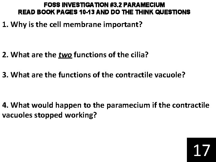 FOSS INVESTIGATION #3. 2 PARAMECIUM READ BOOK PAGES 10 -13 AND DO THE THINK