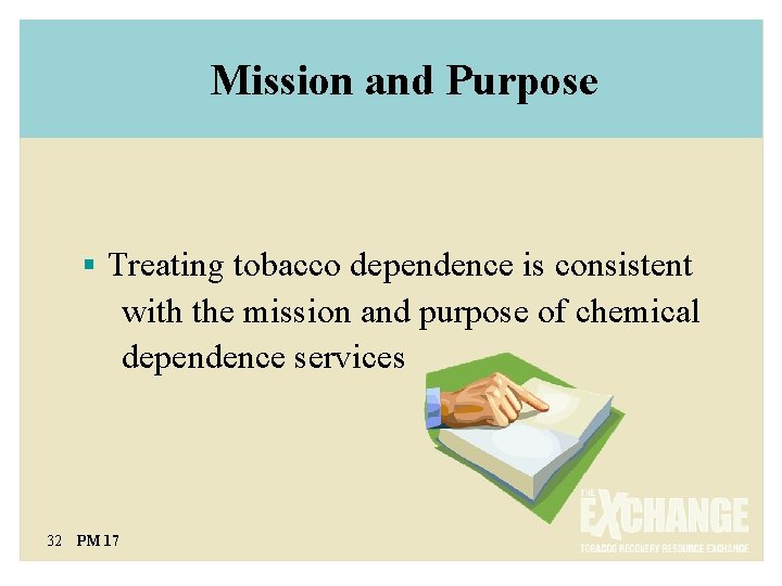 Mission and Purpose § Treating tobacco dependence is consistent with the mission and purpose