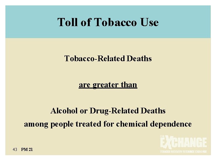 Toll of Tobacco Use Tobacco-Related Deaths are greater than Alcohol or Drug-Related Deaths among