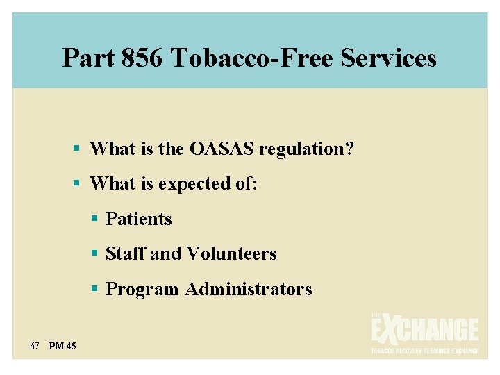 Part 856 Tobacco-Free Services § What is the OASAS regulation? § What is expected
