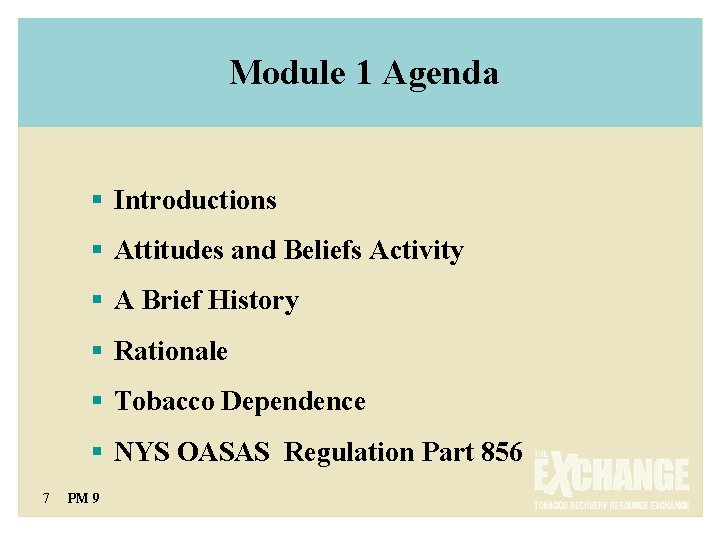  Module 1 Agenda § Introductions § Attitudes and Beliefs Activity § A Brief