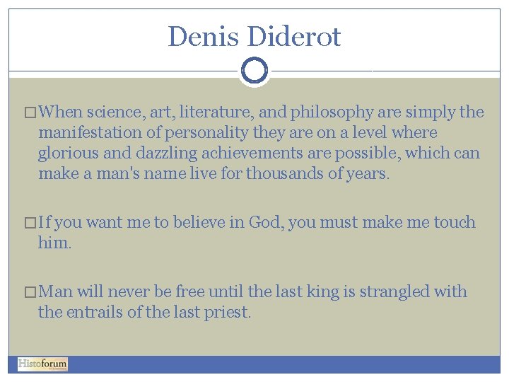 Denis Diderot � When science, art, literature, and philosophy are simply the manifestation of