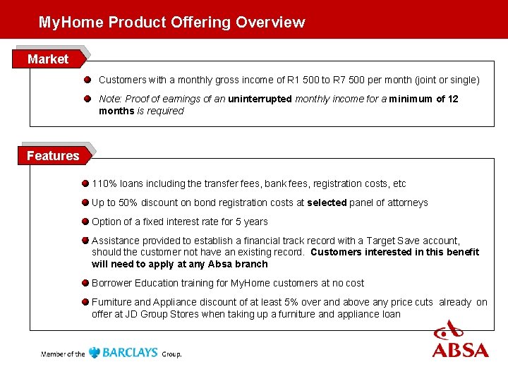 My. Home Product Offering Overview Market Customers with a monthly gross income of R