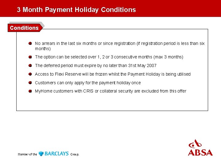 3 Month Payment Holiday Conditions No arrears in the last six months or since