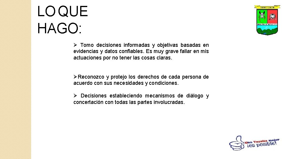 LO QUE HAGO: Ø Tomo decisiones informadas y objetivas basadas en evidencias y datos