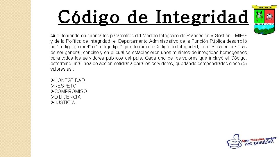 Código de Integridad Que, teniendo en cuenta los parámetros del Modelo Integrado de Planeación