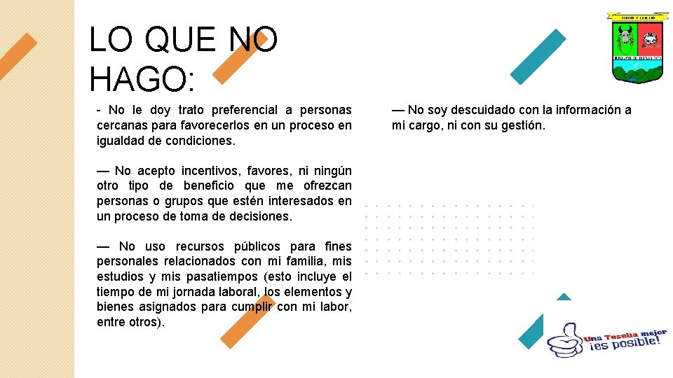 LO QUE NO HAGO: - No le doy trato preferencial a personas cercanas para