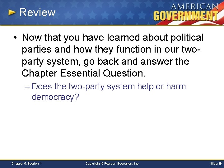 Review • Now that you have learned about political parties and how they function
