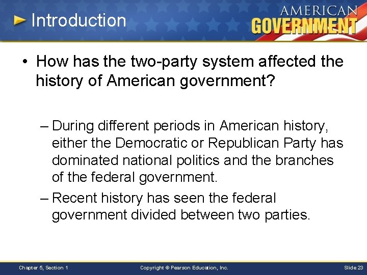 Introduction • How has the two-party system affected the history of American government? –