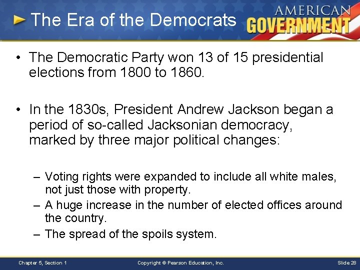 The Era of the Democrats • The Democratic Party won 13 of 15 presidential