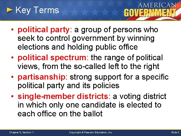 Key Terms • political party: a group of persons who seek to control government