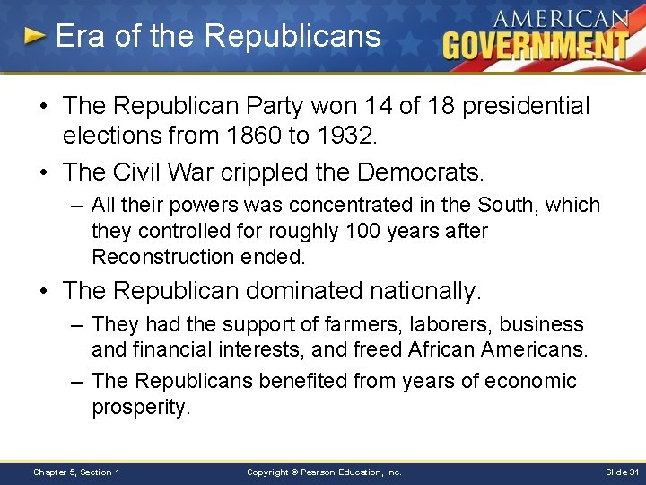 Era of the Republicans • The Republican Party won 14 of 18 presidential elections