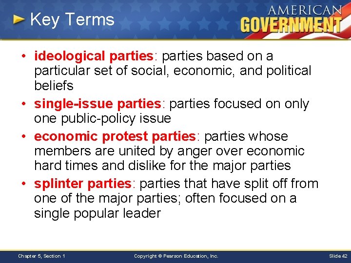 Key Terms • ideological parties: parties based on a particular set of social, economic,