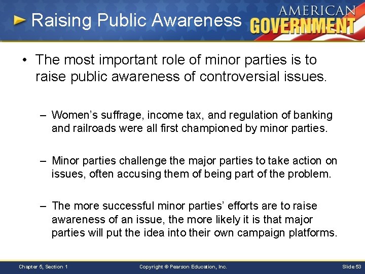Raising Public Awareness • The most important role of minor parties is to raise