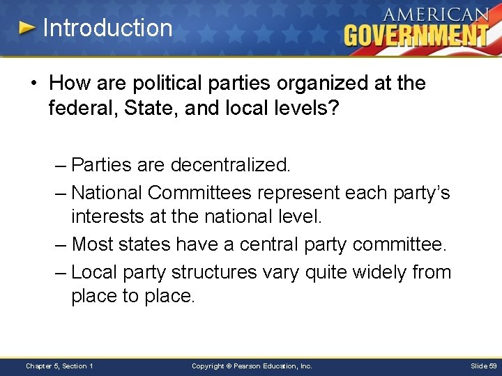 Introduction • How are political parties organized at the federal, State, and local levels?