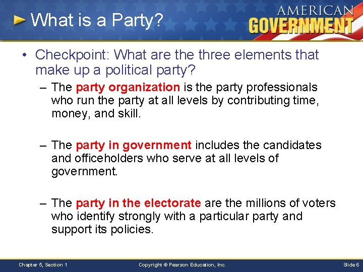 What is a Party? • Checkpoint: What are three elements that make up a