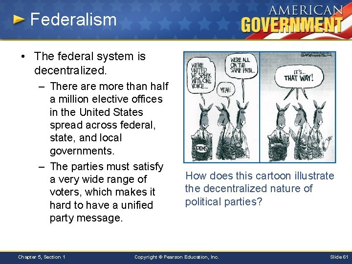 Federalism • The federal system is decentralized. – There are more than half a