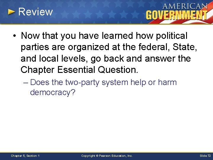 Review • Now that you have learned how political parties are organized at the