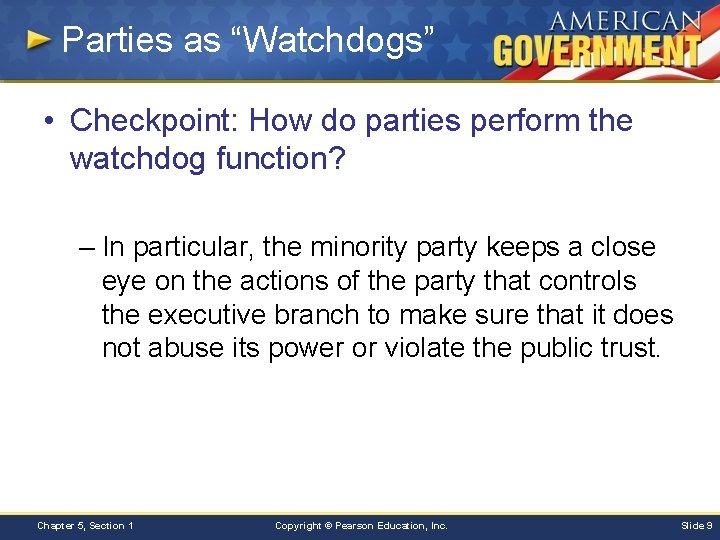Parties as “Watchdogs” • Checkpoint: How do parties perform the watchdog function? – In