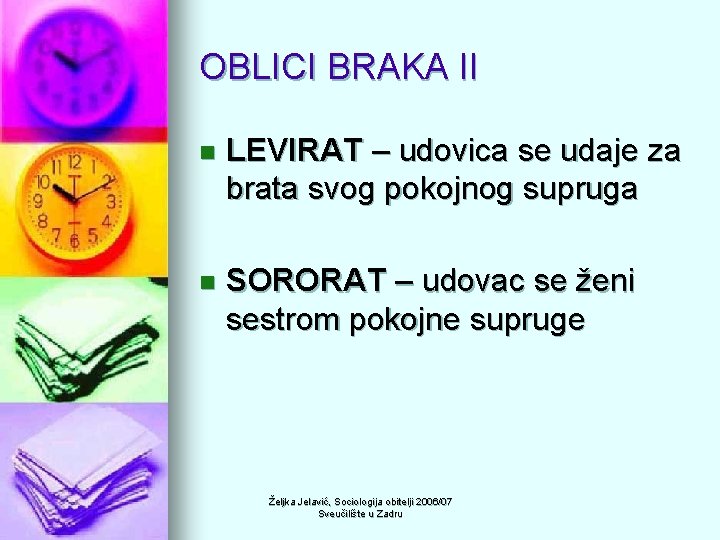 OBLICI BRAKA II n LEVIRAT – udovica se udaje za brata svog pokojnog supruga