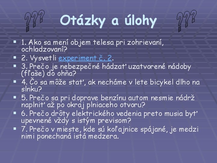 Otázky a úlohy § 1. Ako sa mení objem telesa pri zohrievaní, § §