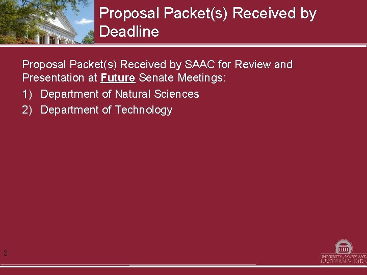 Proposal Packet(s) Received by Deadline Proposal Packet(s) Received by SAAC for Review and Presentation