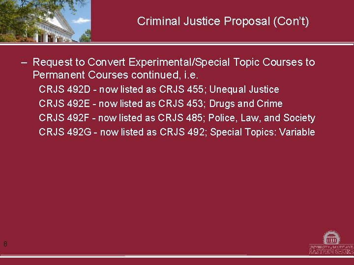Criminal Justice Proposal (Con’t) – Request to Convert Experimental/Special Topic Courses to Permanent Courses