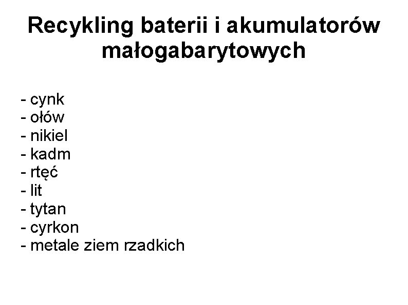 Recykling baterii i akumulatorów małogabarytowych - cynk - ołów - nikiel - kadm -