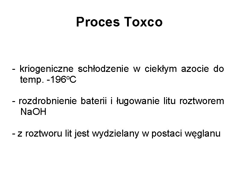 Proces Toxco - kriogeniczne schłodzenie w ciekłym azocie do temp. -196 o. C -