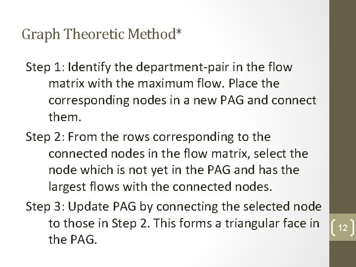 Graph Theoretic Method* Step 1: Identify the department-pair in the flow matrix with the Graph Theoretic Method* Step 1: Identify the department-pair in the flow matrix with the