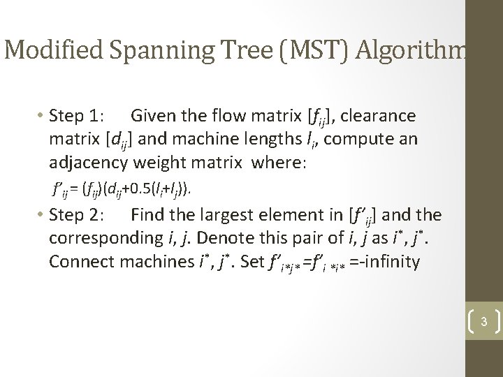 Modified Spanning Tree (MST) Algorithm • Step 1: Given the flow matrix [fij], clearance