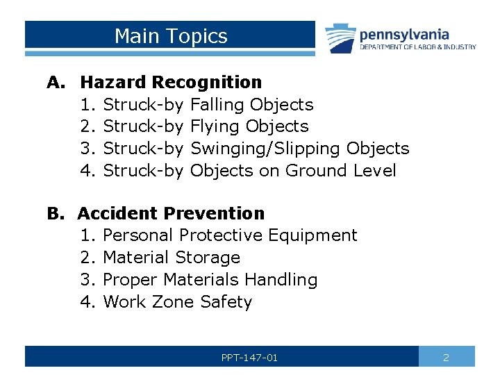 Main Topics A. Hazard Recognition 1. Struck-by Falling Objects 2. Struck-by Flying Objects 3.