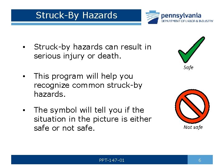 Struck-By Hazards • Struck-by hazards can result in serious injury or death. Safe •