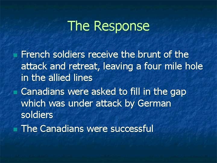 The Response n n n French soldiers receive the brunt of the attack and