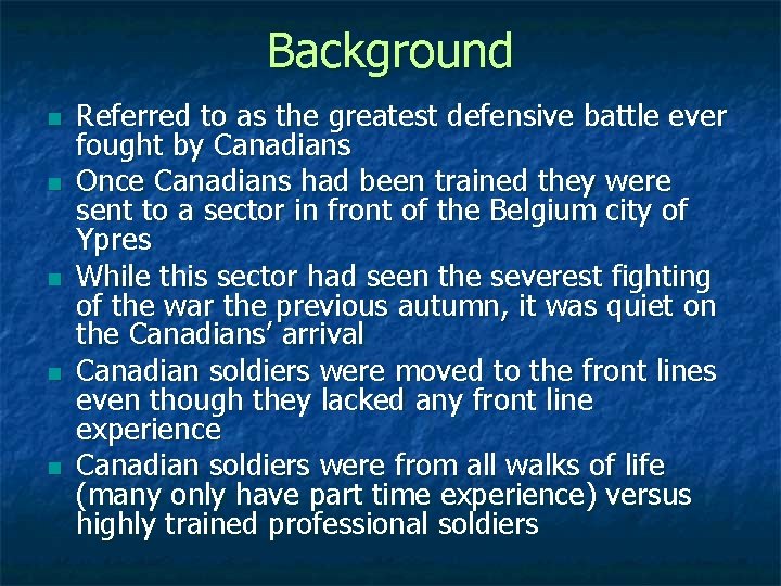 Background n n n Referred to as the greatest defensive battle ever fought by