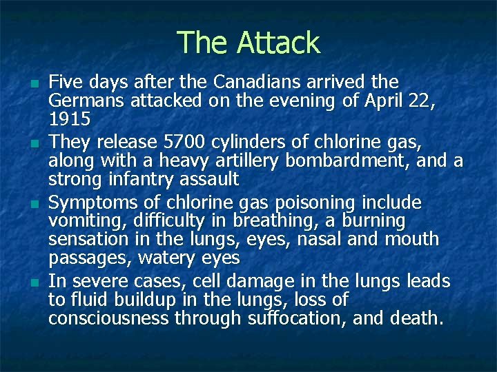 The Attack n n Five days after the Canadians arrived the Germans attacked on