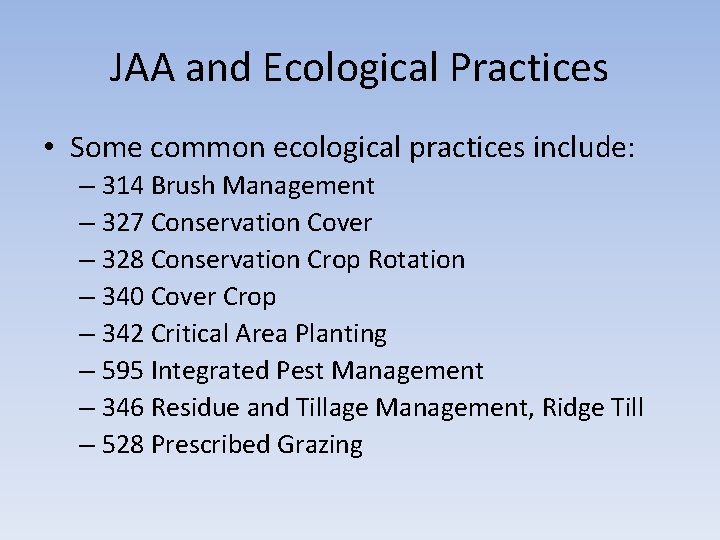 JAA and Ecological Practices • Some common ecological practices include: – 314 Brush Management